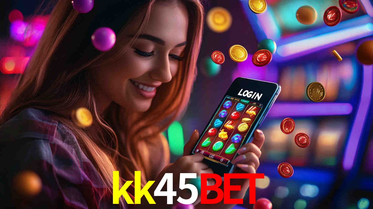 kk45bet,kk45bet.com